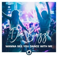 Purchase Da Buzz - Wanna See You Dance With Me