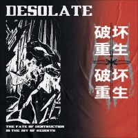 Purchase Desolate - The Fate Of Destruction Is The Joy Of Rebirth (EP)