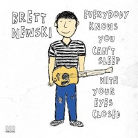 Purchase Brett Newski - Everybody Knows You Can't Sleep With Your Eyes Closed (CDS)