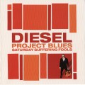 Buy Diesel - Project Blues: Saturday Suffering Fools Mp3 Download