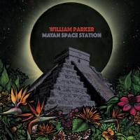 Purchase William Parker - Mayan Space Station