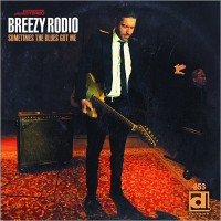 Purchase Breezy Rodio - Sometime The Blues Got Me