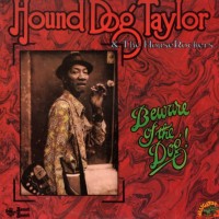 Purchase Hound Dog Taylor - Beware Of The Dog! (Vinyl)