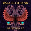 Buy Mastodon - Oblivion (EP) Mp3 Download