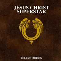 Purchase Andrew Lloyd Webber - Jesus Christ Superstar 50Th Anniversary (Deluxe Edition) CD1