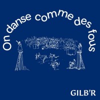 Purchase Gilb'r - On Danse Comme Des Fous