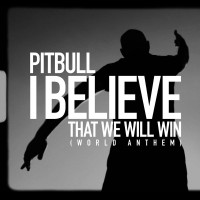 Purchase Pitbull - I Believe That We Will Win (World Anthem) (CDS)