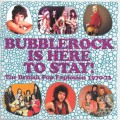 Buy VA - Bubblerock Is Here To Stay! (The British Pop Explosion 1970-73) CD1 Mp3 Download