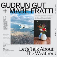 Purchase Gudrun Gut - Let's Talk About The Weather (With Mabe Fratti)
