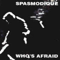 Purchase Spasmodique - Who's Afraid