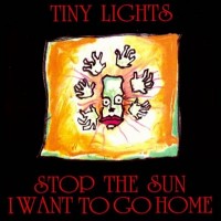 Purchase Tiny Lights - Stop The Sun I Want To Go Home
