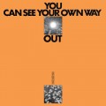 Buy Ilyas Ahmed & Jefre Cantu-Ledesma - You Can See Your Own Way Out Mp3 Download