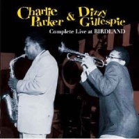 Purchase Charlie Parker & Dizzy Gillespie - Complete Live At Birdland