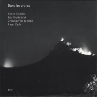 Purchase Xavier Charles - Dans Les Arbres (With Ivar Grydeland, Christian Wallumrød & Ingar Zach)