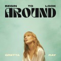 Buy Gretta Ray - Begin To Look Around Mp3 Download