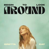 Purchase Gretta Ray - Begin To Look Around