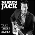 Buy Darren Jack - Take These Blues Mp3 Download