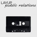 Buy Layup - Public Relations Mp3 Download