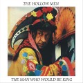 Buy The Hollow Men - The Man Who Would Be King (Vinyl) Mp3 Download