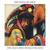 Purchase The Hollow Men - The Man Who Would Be King (Vinyl)