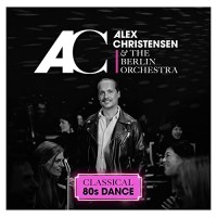 Purchase Alex Christensen & The Berlin Orchestra - Classical 80S Dance