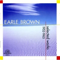 Purchase Earle Brown - Selected Works 1952-1965
