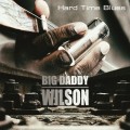 Buy Big Daddy Wilson - Hard Time Blues Mp3 Download