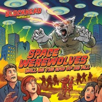Purchase Blockhead - Space Werewolves Will Be The End Of Us All