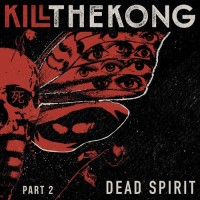 Purchase Kill The Kong - Dead Spirit Pt. 2 (EP)