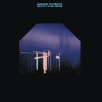 Purchase Pauline Oliveros - The Well And The Gentle (Vinyl)