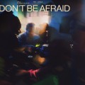 Buy Diplo & Damian Lazarus - Don't Be Afraid (Feat. Jungle) (CDS) Mp3 Download