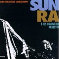 Buy Sun Ra & His Arkestra - Destination Unknown Mp3 Download