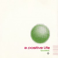 Purchase A Positive Life - Synaesthetic