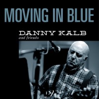 Purchase Danny Kalb - Moving In Blue (With Friends) CD2