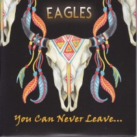 Purchase Eagles - You Can Never Leave... CD1