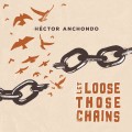 Buy Hector Anchondo - Let Loose Those Chains Mp3 Download