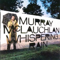 Purchase Murray Mclauchlan - Whispering Rain (Vinyl)