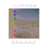 Purchase Mmyykk - Mellow Moods & Meditations