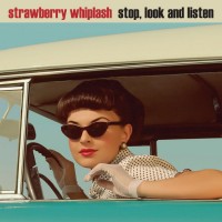 Purchase Strawberry Whiplash - Stop, Look And Listen (EP)