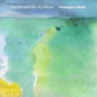 Purchase Finnegans Wake - The Bird And The Sky Above