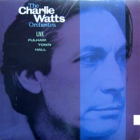 Purchase The Charlie Watts Orchestra - Live At Fulham Town Hall