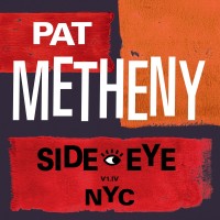 Purchase Pat Metheny - Side-Eye NYC (V1.IV)