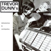 Purchase Trevor Dunn - Debutantes & Centipedes