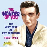 Purchase Ray Peterson - The Wonder Of You - The Very Best Of Ray Peterson 1957-1962