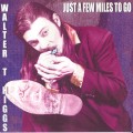 Buy Walter T Higgs - Just A Few Miles To Go Mp3 Download