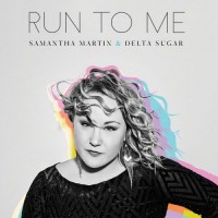 Purchase Samantha Martin & Delta Sugar - Run To Me