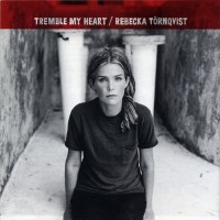 Purchase Rebecka Törnqvist - Tremble My Heart