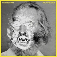 Purchase Richard Swift - Walt Wolfman (Vinyl)