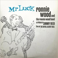 Purchase Ron Wood - Mr. Luck: A Tribute To Jimmy Reed (Live At The Royal Albert Hall)