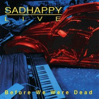 Purchase Sadhappy - Before We Were Dead (Live)